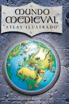 Capa do livro Mundo Medieval. Atlas Ilustrado
