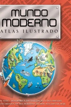 Capa do livro Mundo Moderno. Atlas Ilustrado