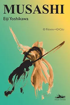 Livro Musashi. O Vento, o Céu - Resumo, Resenha, PDF, etc.