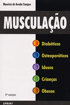 Livro Musculação. Diabéticos,osteoporóticos,idosos,crianças,obesos - Resumo, Resenha, PDF, etc.