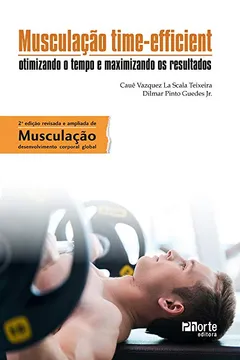 Livro Musculação Time-efficient. Otimizando o Tempo e Maximizando os Resultados - Resumo, Resenha, PDF, etc.