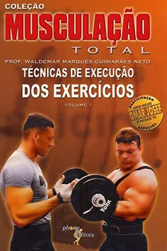 Livro Musculação Total - Volume 1. Técnicas de Execução dos Exercícios - Resumo, Resenha, PDF, etc.