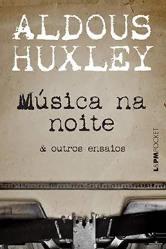 Livro Musica na Noite e Outros Ensaios - Coleção L&PM Pocket - Resumo, Resenha, PDF, etc.