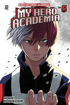 Livro My Hero Academia - Volume 5 - Resumo, Resenha, PDF, etc.