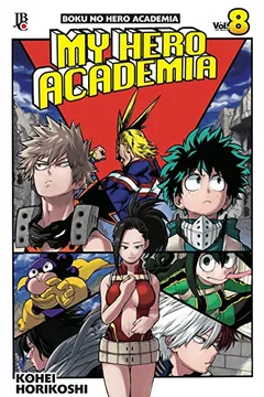 Livro My Hero Academia - Volume 8 - Resumo, Resenha, PDF, etc.