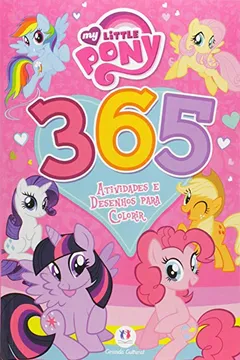 Livro My Little Pony. 365 Atividades e Desenhos Para Colorir - Resumo, Resenha, PDF, etc.