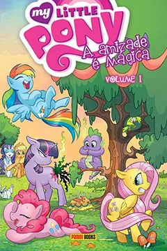 Livro My Little Pony. A Amizade É Mágica - Volume 1    - Resumo, Resenha, PDF, etc.