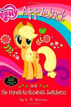 Livro My Little Pony: Applejack and the Honest-To-Goodness Switcheroo - Resumo, Resenha, PDF, etc.