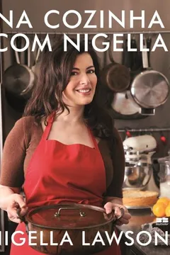 Livro Na Cozinha com Nigella - Resumo, Resenha, PDF, etc.