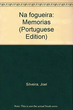 Livro Na Fogueira. Memórias - Resumo, Resenha, PDF, etc.
