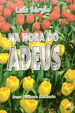 Livro Na Hora Do Adeus - Resumo, Resenha, PDF, etc.