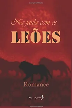 Livro Na Jaula Com OS Leoes - Resumo, Resenha, PDF, etc.