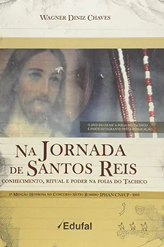 Capa do livro Na Jornada de Santos Reis. Conhecimento, Ritual e Poder na Folia do Tachico
