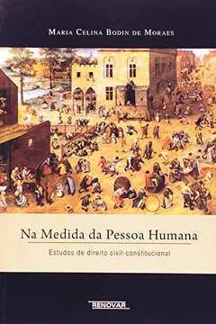 Livro Na Medida Da Pessoa Humana. Estudos De Direito Civil-constitucional - Resumo, Resenha, PDF, etc.
