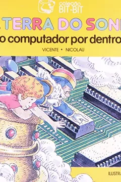 Livro Na Terra Do Sonho.O Computador Por Dentro - Resumo, Resenha, PDF, etc.