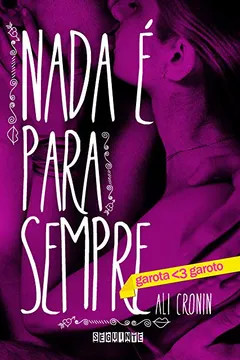Livro Nada É Para Sempre - Resumo, Resenha, PDF, etc.