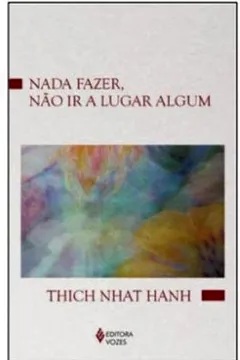 Livro Nada Fazer. Não Ir A Lugar Algum - Resumo, Resenha, PDF, etc.