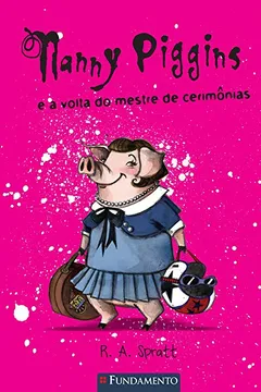 Capa do livro Nanny Piggins 2. Nanny Piggins e a Volta do Mestre de Cerimônias