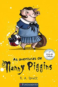 Capa do livro Nanny Piggins. As Aventuras de Nanny Piggins - Volume 1