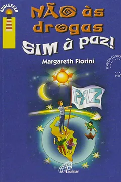 Livro Não às Drogas, sim à Paz! - Coleção Adolescer - Resumo, Resenha, PDF, etc.