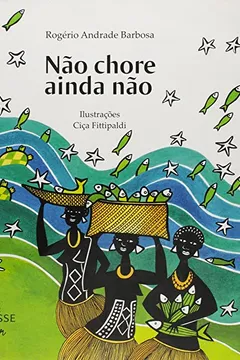 Livro Nao Chore Ainda Nao - Resumo, Resenha, PDF, etc.