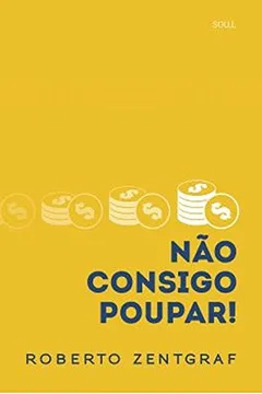 Livro Não Consigo Poupar! - Resumo, Resenha, PDF, etc.