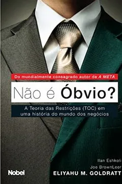 Livro Não e Obvio? A Teoria das Restrições (TOC) em Uma Novela do Mundo dos Negócios - Resumo, Resenha, PDF, etc.