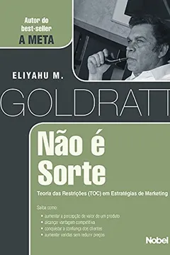 Livro Não É Sorte. Teoria das Restrições. Aplicada em Estratégia de Marketing - Resumo, Resenha, PDF, etc.