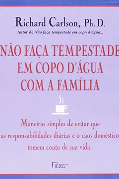 Livro Não Faça Tempestade em Copo D' Água com a Família - Resumo, Resenha, PDF, etc.