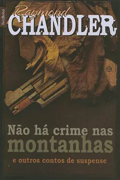 Livro Não Há Crime nas Montanhas e Outros Contos de Suspense - Resumo, Resenha, PDF, etc.