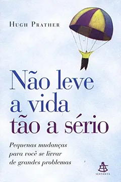 Livro Não Leve a Vida Tão a Sério - Resumo, Resenha, PDF, etc.