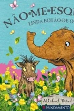 Livro Não-Me-Esqueças. Linda Botão-de-Ouro - Resumo, Resenha, PDF, etc.