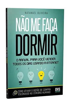 Livro Não Me Faça Dormir. O Manual Para Você Vender Todos os Dias Usando a Internet - Resumo, Resenha, PDF, etc.