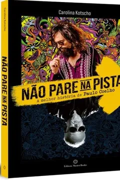 Livro Não Pare na Pista. A Melhor História de Paulo Coelho - Resumo, Resenha, PDF, etc.