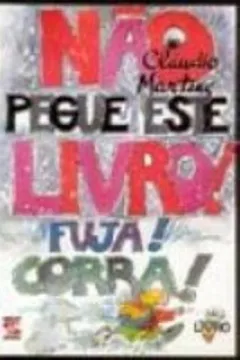 Livro Não Pegue Este Livro - Volume 1 - Resumo, Resenha, PDF, etc.