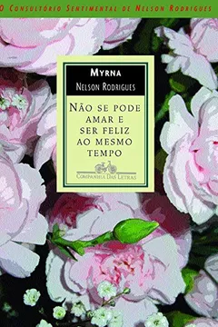 Livro Não Se Pode Amar E Ser Feliz Ao Mesmo Tempo - Resumo, Resenha, PDF, etc.