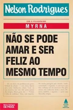 Livro Não Se Pode Amar e Ser Feliz ao Mesmo Tempo - Resumo, Resenha, PDF, etc.