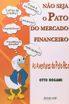 Capa do livro Não Seja o Pato do Mercado Financeiro. As Aventuras do Pato Rico