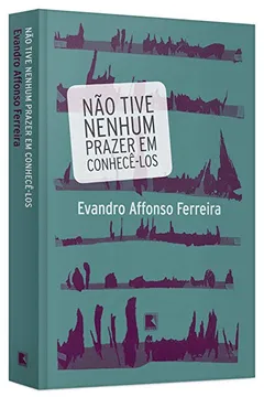 Livro Não Tive Nenhum Prazer em Conhecê-los - Resumo, Resenha, PDF, etc.