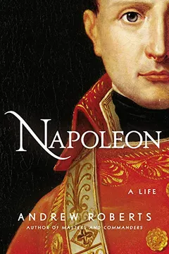 Livro Napoleon: A Life - Resumo, Resenha, PDF, etc.