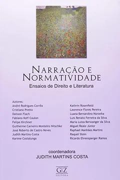 Livro Narração E Normatividade. Ensaios De Direito E Literatura - Resumo, Resenha, PDF, etc.