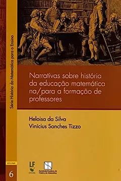 Livro Narrativas Sobre História da Educação Matemática Na/ Para a Formação de Professores - Resumo, Resenha, PDF, etc.