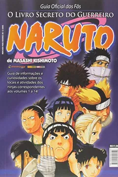 Livro Naruto. Guia Oficial dos Fãs - O Livro Secreto do Guerreiro - Resumo, Resenha, PDF, etc.