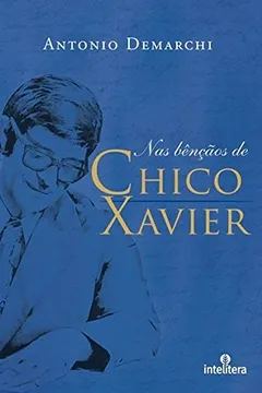 Livro Nas Bênçãos de Chico Xavier - Resumo, Resenha, PDF, etc.