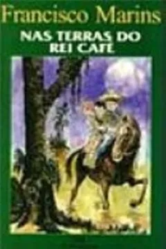 Livro Nas Terras Do Rei Café - Resumo, Resenha, PDF, etc.