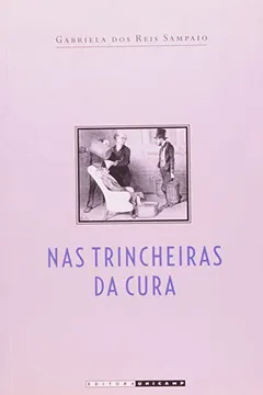 Livro Nas Trincheiras da Cura. As Diferentes Medicinas - Resumo, Resenha, PDF, etc.
