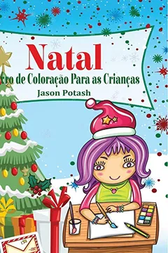 Livro Natal Livro de Coloracao Para as Criancas - Resumo, Resenha, PDF, etc.