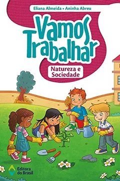 Livro Natureza e Sociedade - Coleção Vamos Trabalhar - Resumo, Resenha, PDF, etc.