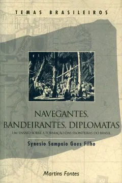 Livro Navegantes, Bandeirantes, Diplomatas - Resumo, Resenha, PDF, etc.