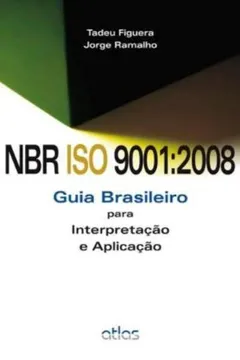 Livro NBR ISO 9001.2008. Guia Brasileiro Para Interpretação e Aplicação - Resumo, Resenha, PDF, etc.